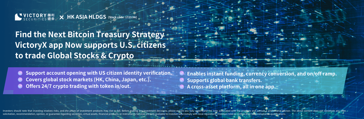 Find the Next Bitcoin Treasury Strategy VictoryX app Now supports U.S. citizens to trade Global Stocks & Crypto
